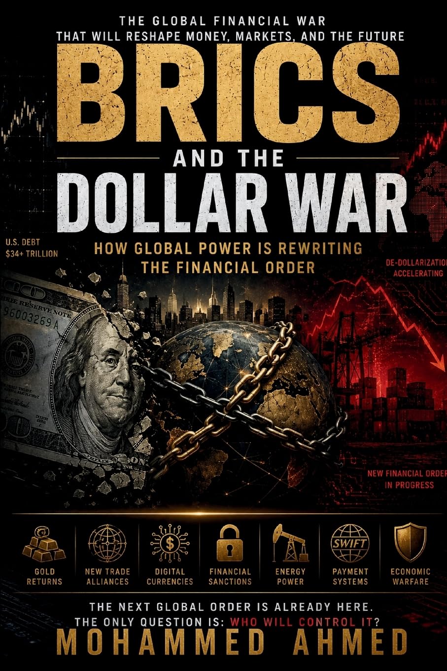 BRICS and the Dollar War: How Global Power Is Rewriting the Financial Order: 12 (Global Crisis Investing Series)