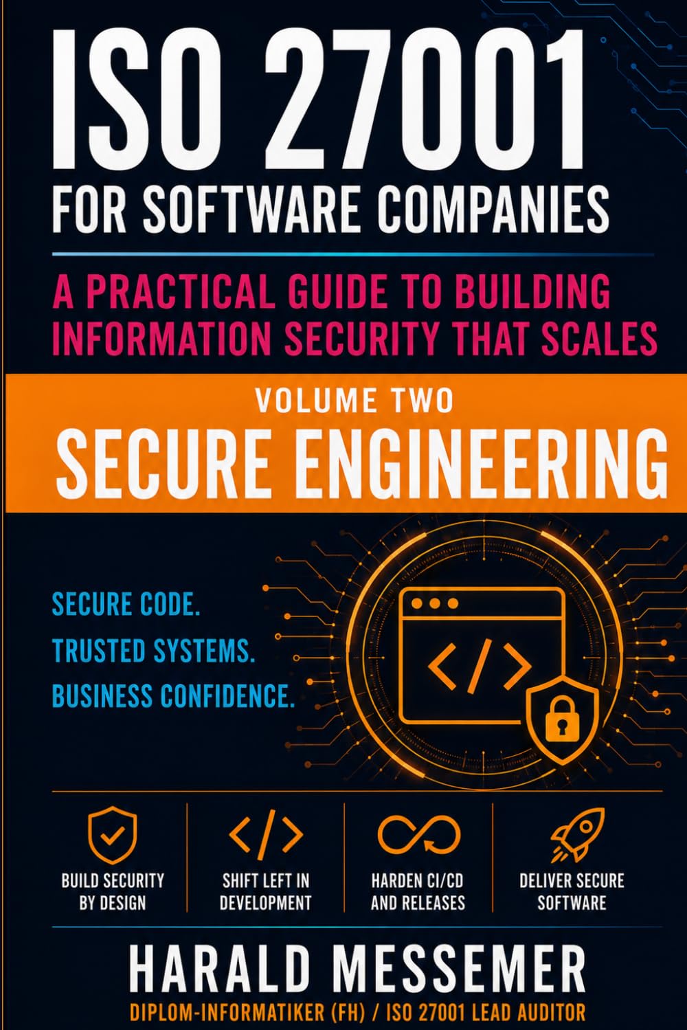 Secure Engineering: ISO 27001 for Software Companies - Volume 2: Volume 2 - Secure Engineering