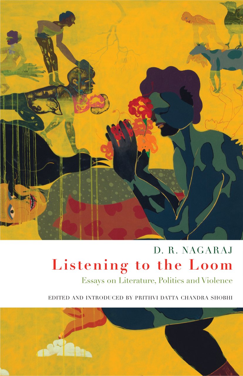 Buy Listening to the Loom: Essays on Literature, Politics, and Violence — BookShops.in