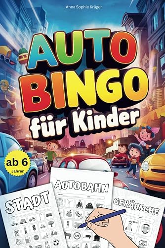 Auto Bingo für Kinder ab 6 Jahren: Spiel, Spaß &amp; Spannende Beschäftigung auf Autofahrten &amp; Reisen