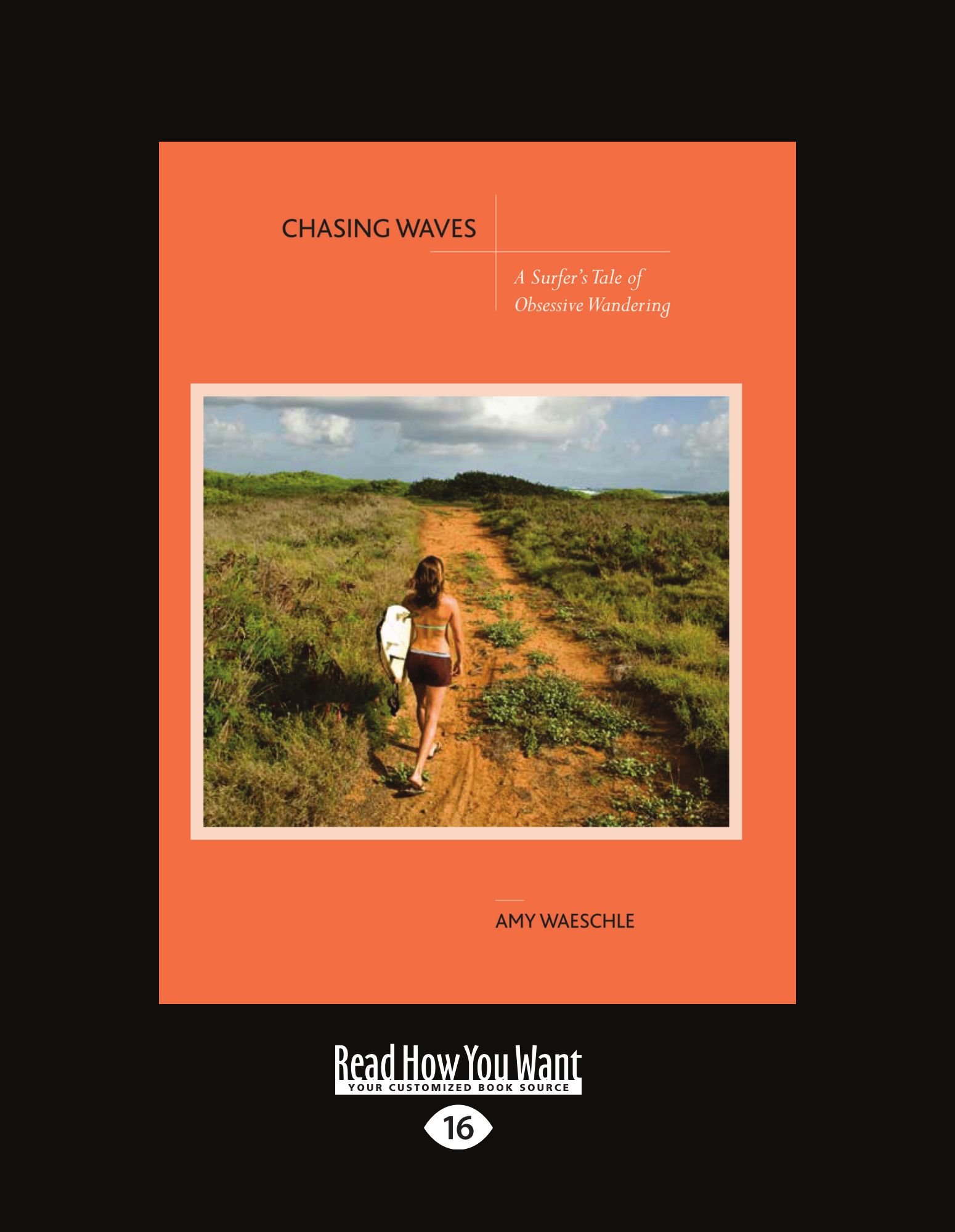 Chasing Waves: A Surfer's Tale of Obsessive Wandering