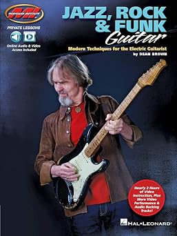 Jazz, Rock & Funk Guitar: Modern Techniques for the Electric Guitarist Private Lessons Series (Musicians Institute Private Lessons)