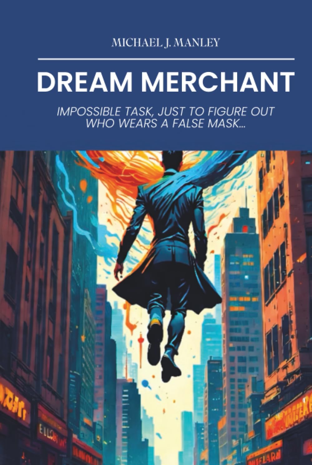 Dream Merchant: Impossible Task, Just To Figure Out Who Wears A False Mask...