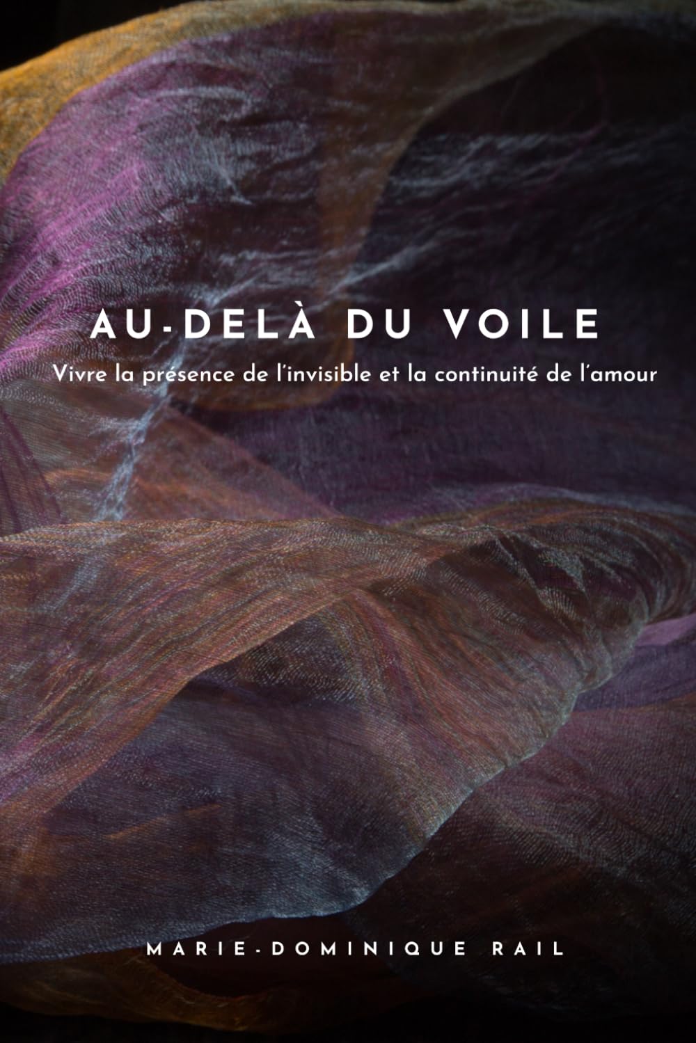 Au-delà du voile: Vivre la présence de l’invisible et la continuité de l’amour