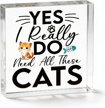 Cat Themed Acrylic Tabletop Sign for Cat Lovers Women | Cute Desk Plaque Home Bedroom Bathroom Office Decor Meaningful Gift for Cat Mom on Birthday Mothers Day Christmas
