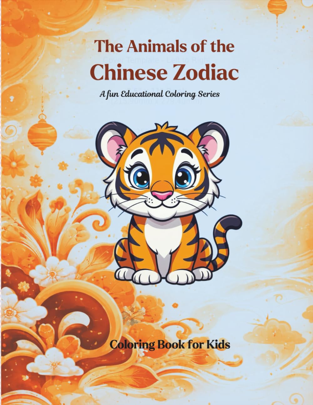 The Animals of the Chinese Zodiac: A Fun Educational Coloring Series