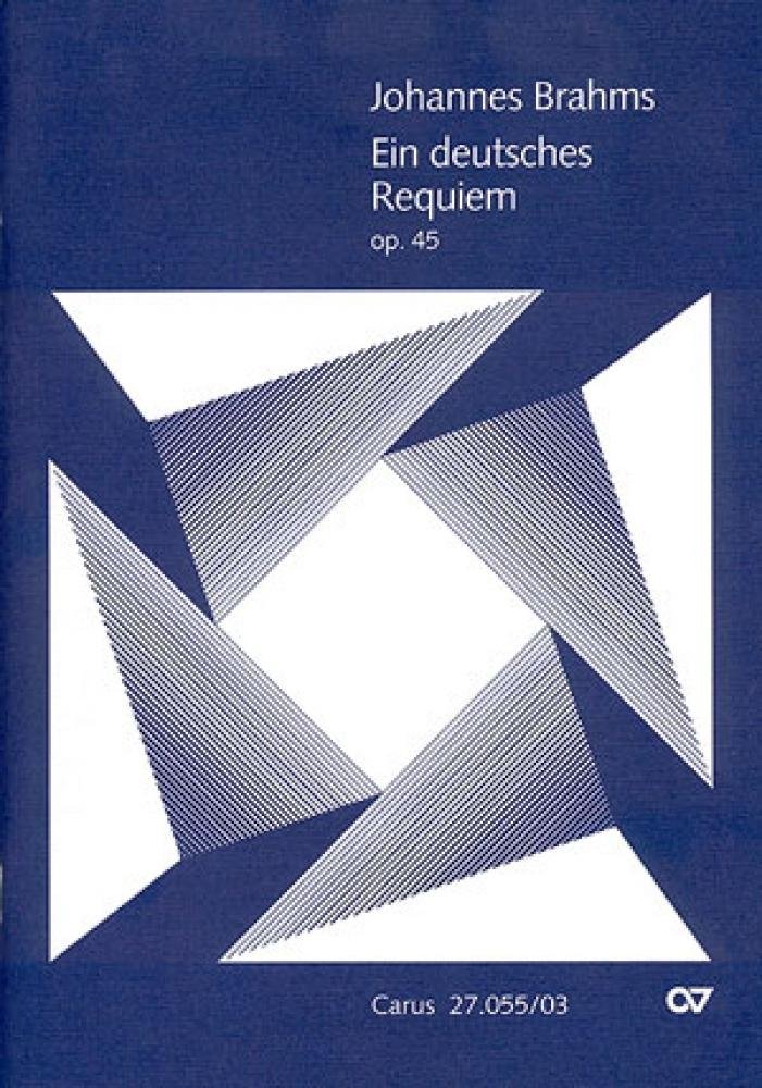 Ein deutsches Requiem (Klavierauszug): op. 45: nach Worten der Heiligen Schrift op. 45