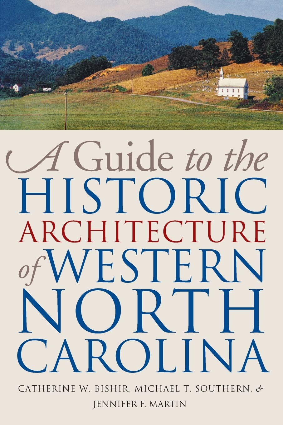 A Guide to the Historic Architecture of Western North Carolina (Richard Hampton Jenrette Series in Architecture and the Decorative Arts)