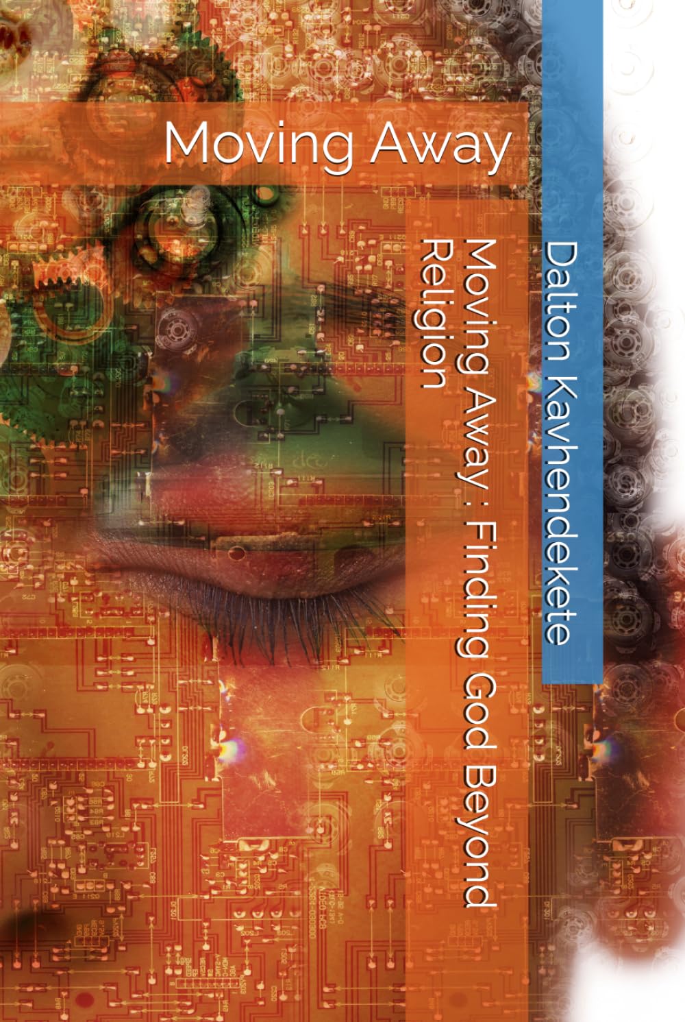 Moving Away : Finding God Beyond Religion: Moving Away