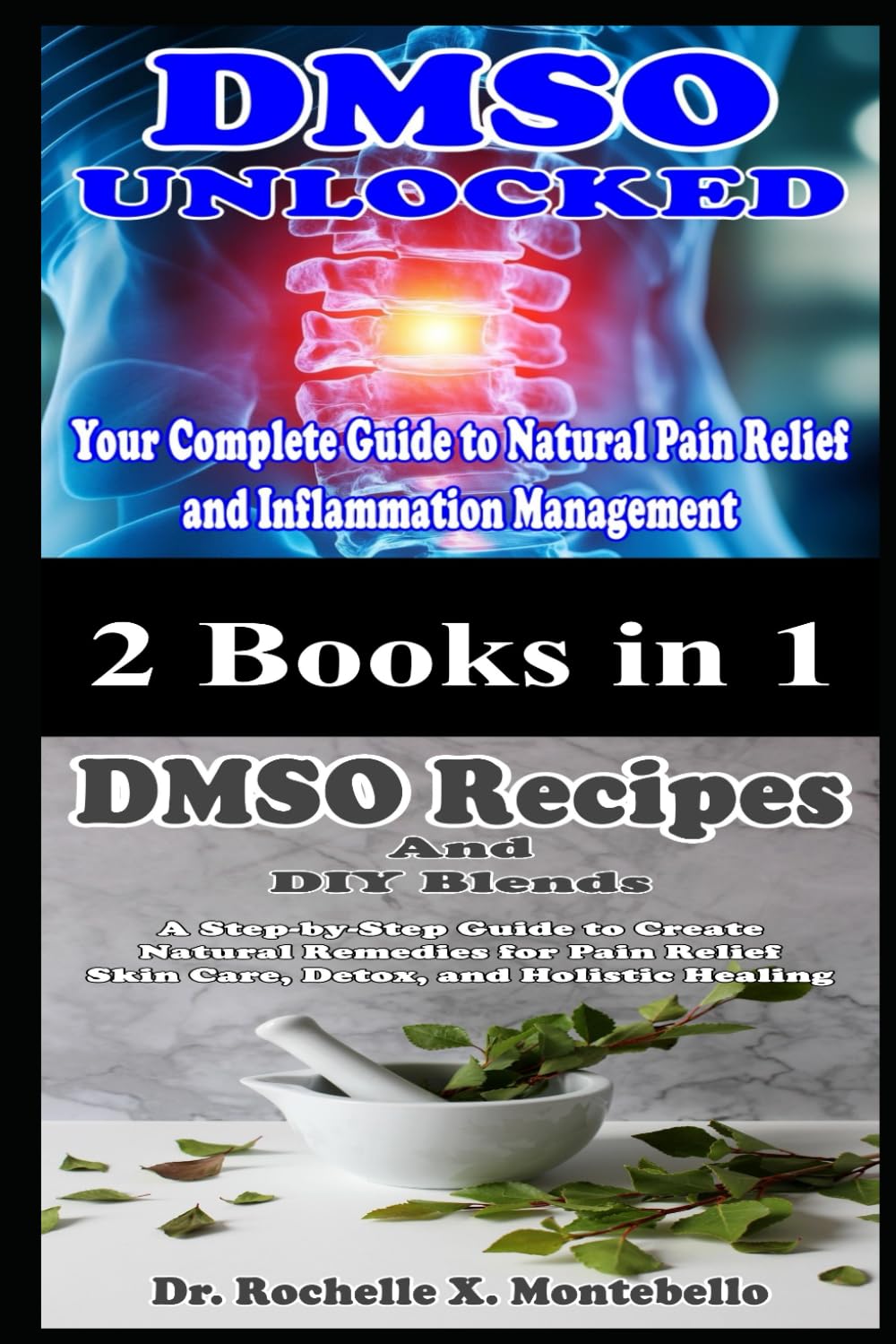 2 Books in 1 DMSO Unlocked Your Complete Guide to Natural Pain Relief and Inflammation Management: DMSO Recipes and DIY Blends (DMSO Bible Unlocking Secrets to Pain Free Living)