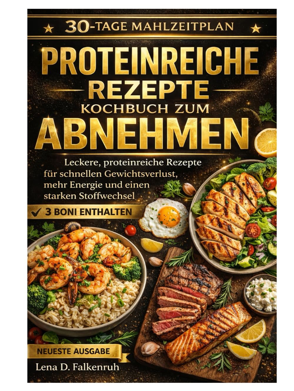 Proteinreiche Rezepte Kochbuch zum Abnehmen: Leckere, proteinreiche Rezepte für schnellen Gewichtsverlust, mehr Energie und einen starken Stoffwechsel