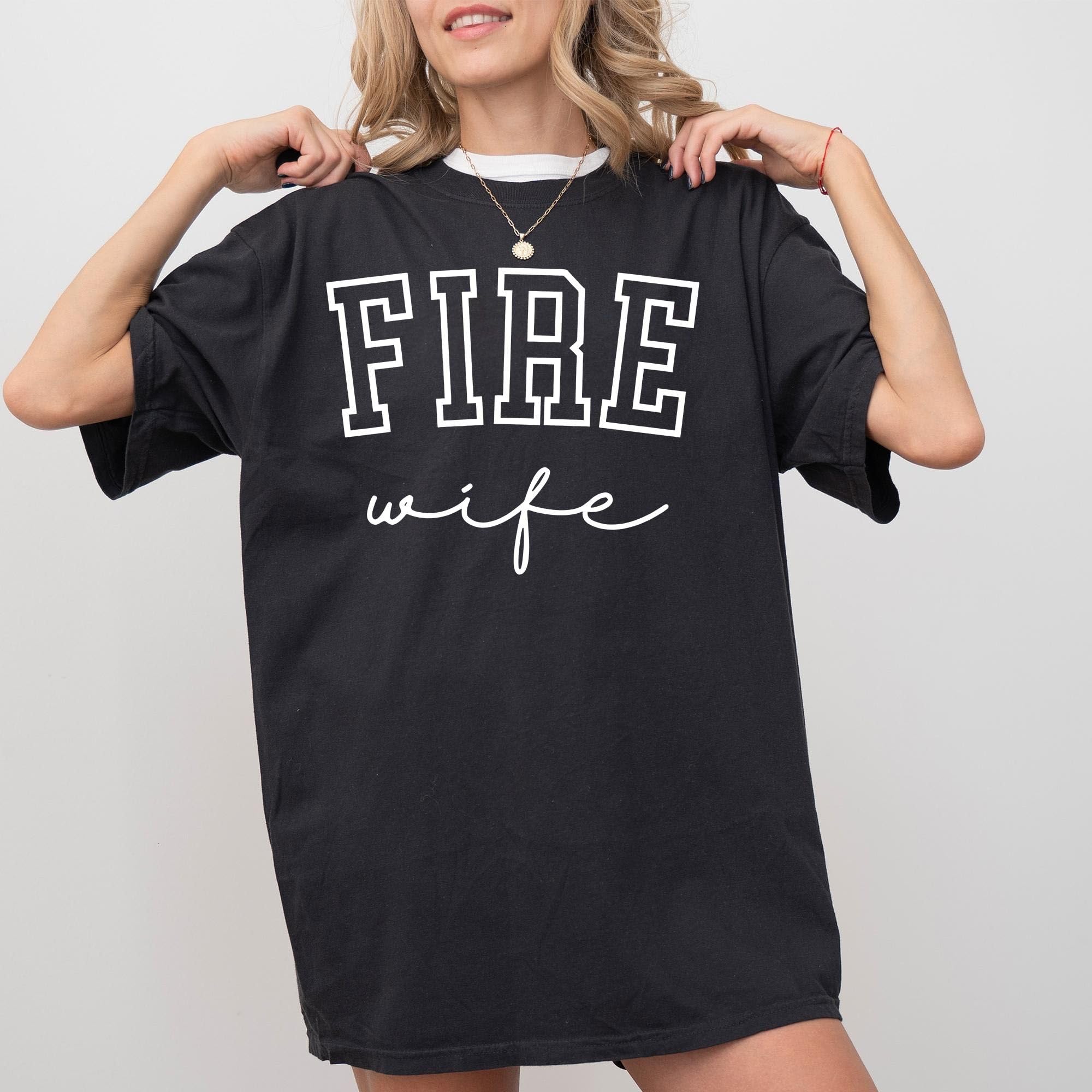Fire Wife Shirt – Comfort Colors F &hellip;