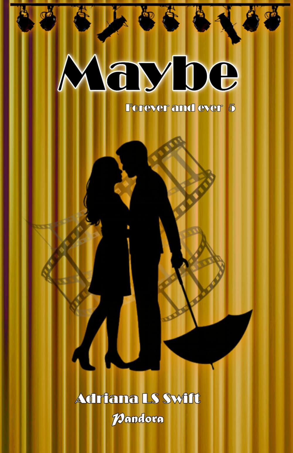 Maybe: Forever and ever (Quinta parte de cinco)