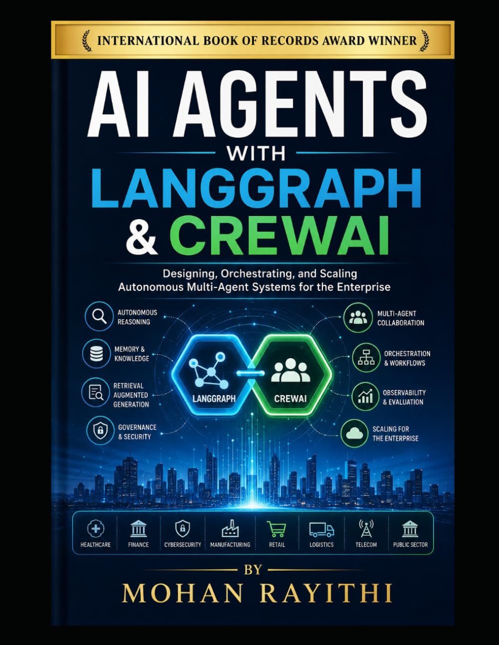 AI Agents with LangGraph & CrewAI: Designing, Orchestrating, and Scaling Autonomous Multi-Agent Systems for the Enterprise