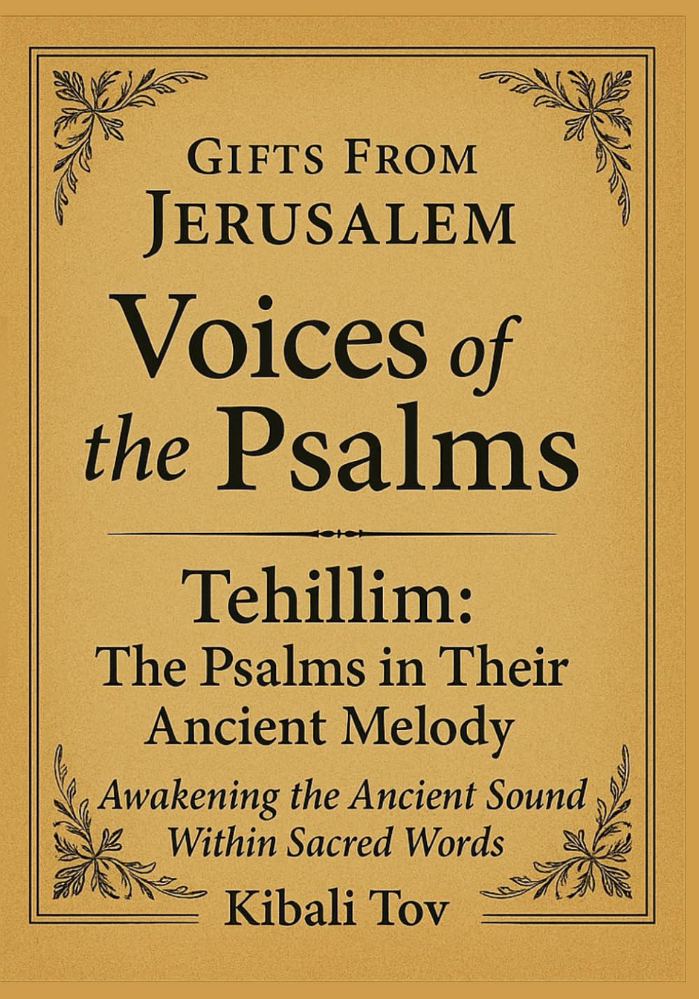 Gifts From Jerusalem: Voices of the Psalms: Tehillim: The Psalms in Their Ancient Melody