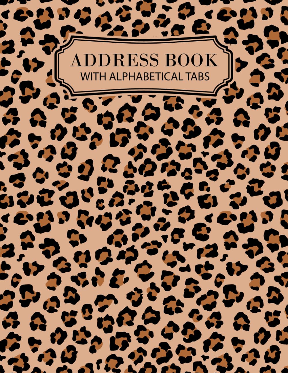 address book with alphabetical tabs | Large Print | Telephone Address Book for Seniors and Women | Log book to Record Addresses, Name, Email, phone ... Leopard Spots Cover design | 107 Pages.