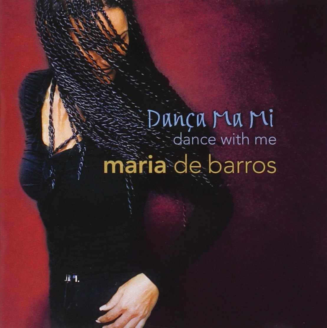 Danca Ma Mi: Dance with Me [Audio CD] Maria de Barros; Danny Luchansky; Djim Job; Mitchell Long; Dicki Tavares; Ram n Stagnaro; Grecco Buratto; Cassio Duarte; Timothy S. Mayer; Carlos "Kal " Monteiro; Carlos Montiero; Ramiro Mendes; Paulino Vieira and Danny Carvalho