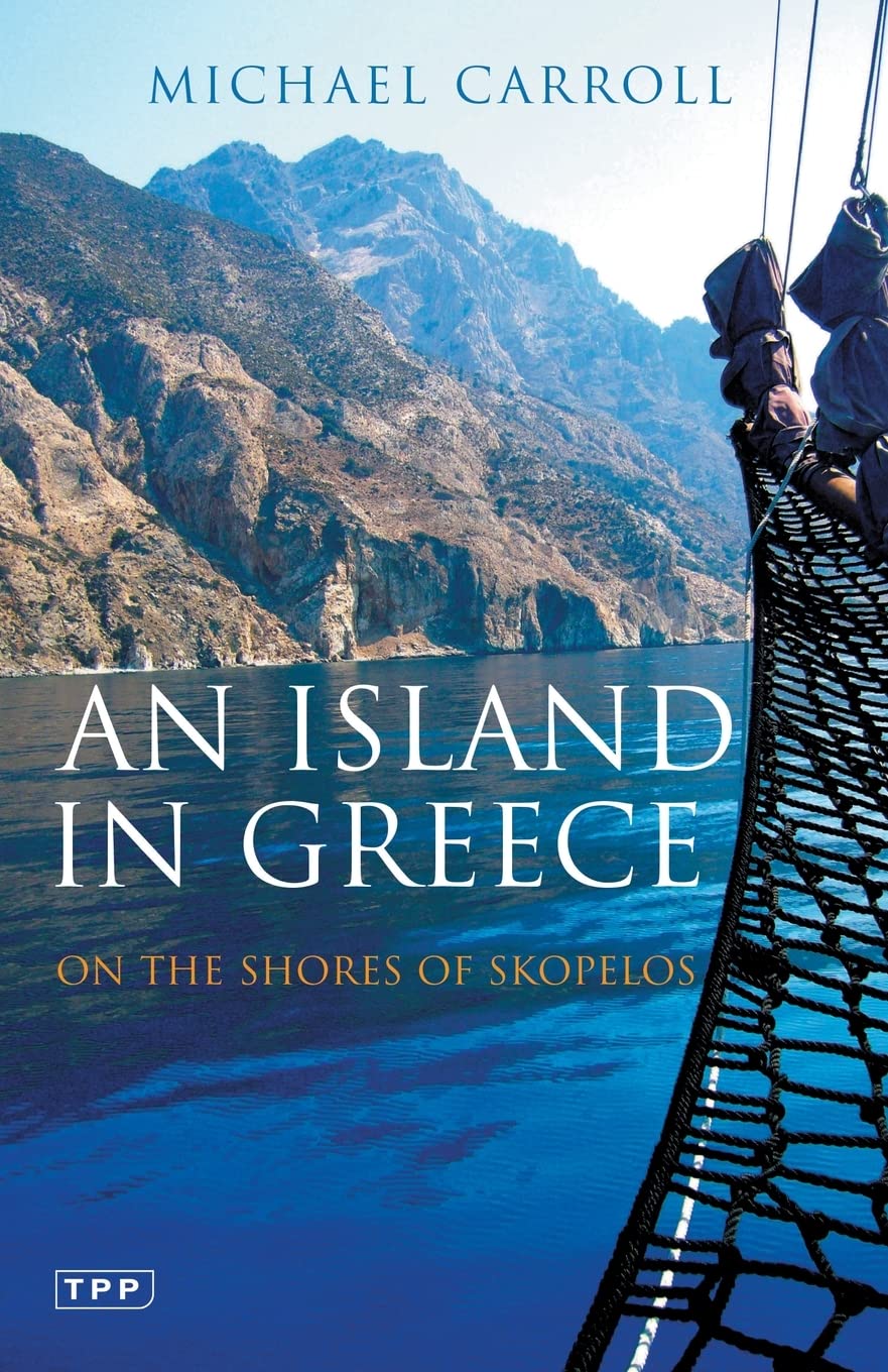 An Island in Greece: On the Shores of Skopelos (Tauris Parke Paperbacks)