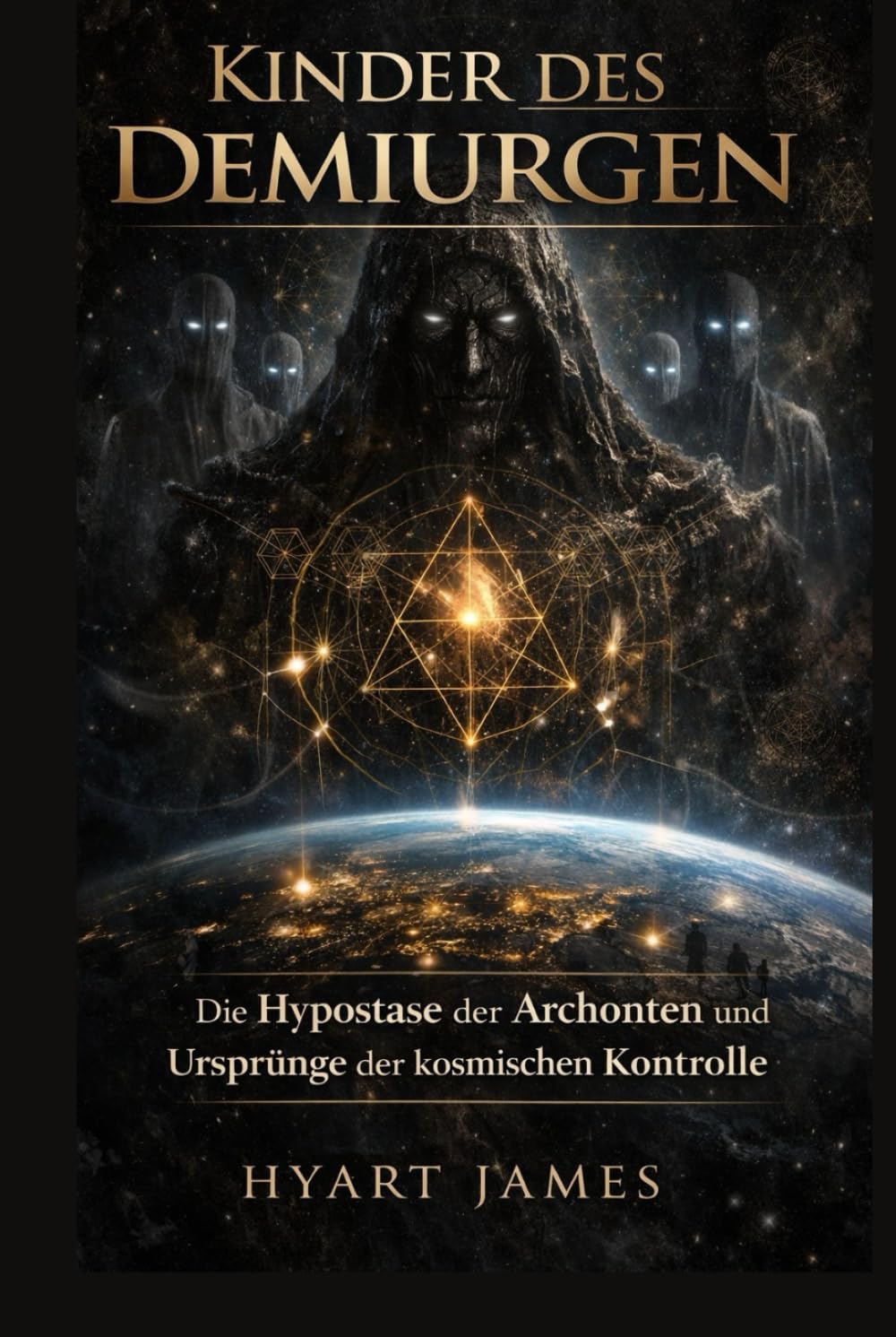 Kinder des Demiurgen: Die Hypostase der Archonten und die Ursprünge der kosmischen Kontrolle (The Forbidden Nag Hammadi Library: Emphasizes secrecy and the rediscovery of hidden texts.)