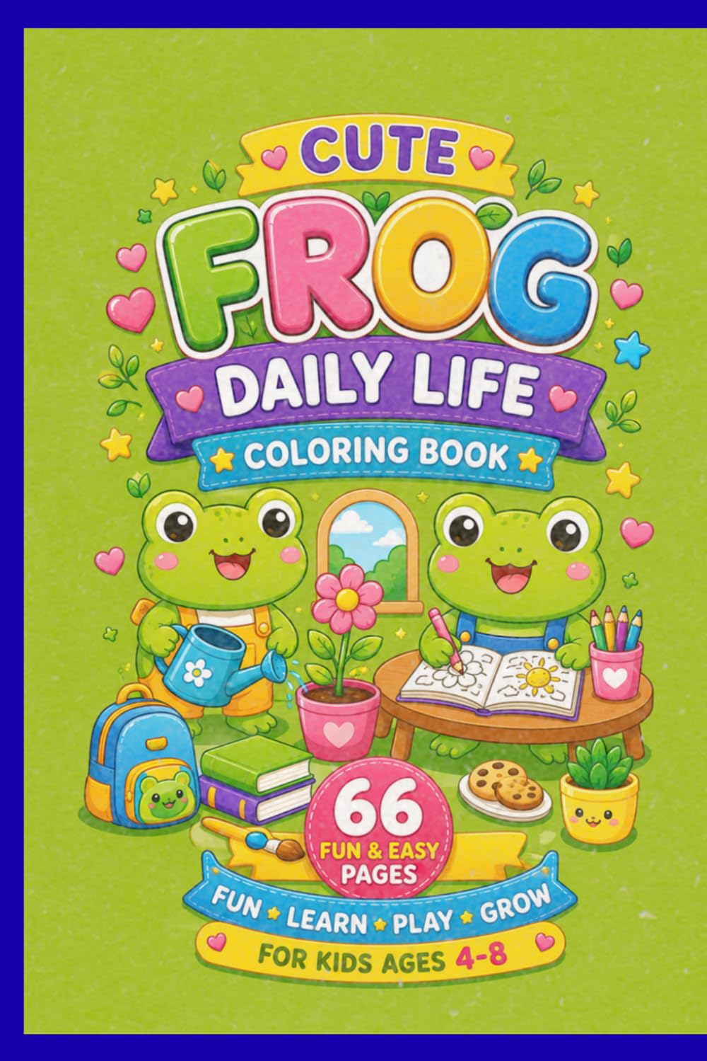 Cute Frog Daily Life Coloring Book For Kids Ages 4-8: Jump into a world of fun with adorable frog friends!