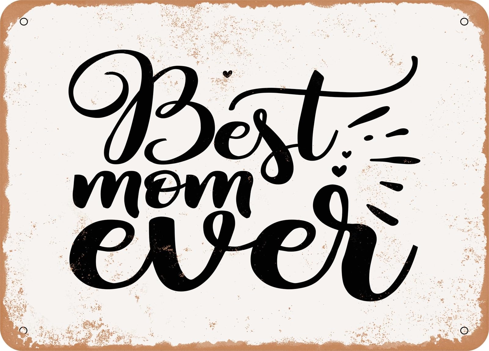 Miaomansenstore Metal Sign - Best Mom Ever - 5 - Vintage Look Sign Home Decor