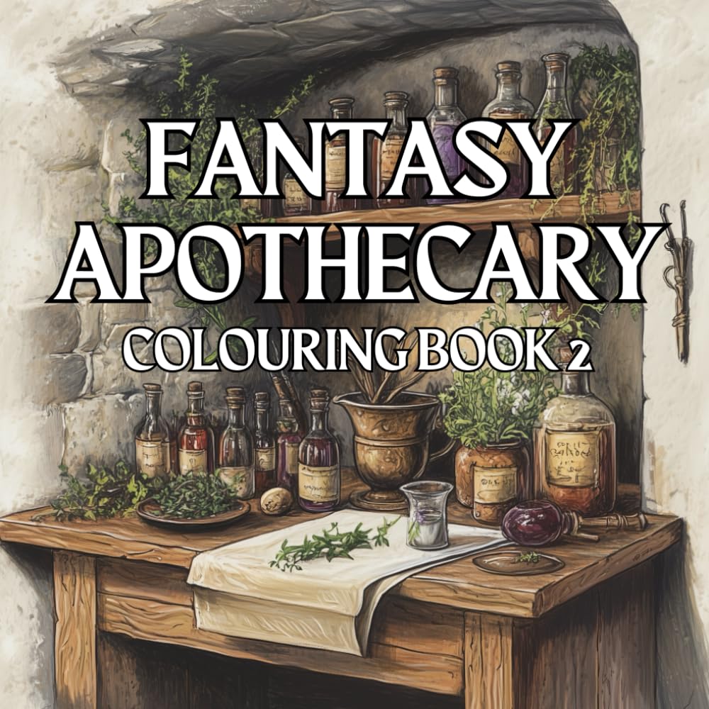 Fantasy Apothecary Colouring Book 2: Apothecary, mystical, fantasy, herbal, witchcraft, medicinal (Fantasy Apothecary Colouring Book Series)