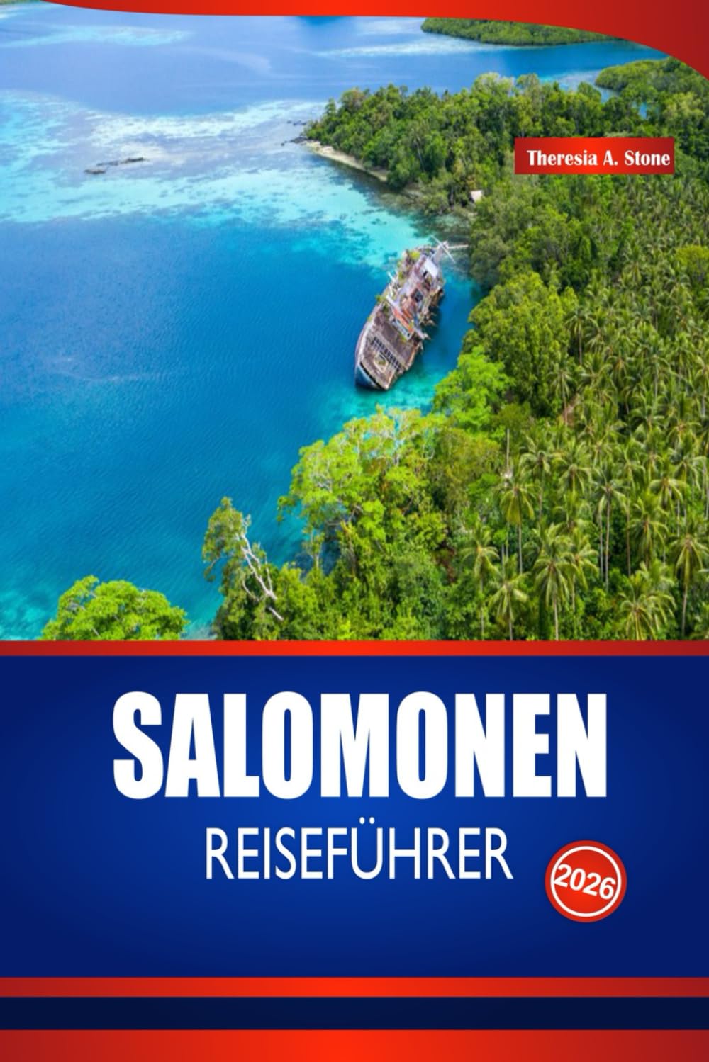 SALOMONEN REISEFÜHRER 2026: Unverzichtbares Handbuch zu den südpazifischen Inseln, Stränden, Schnorcheln, Festivals, kulinarischen Traditionen und Insidertipps