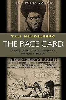 The Race Card: Campaign Strategy, Implicit Messages, and the Norm of Equality (Princeton Paperbacks)