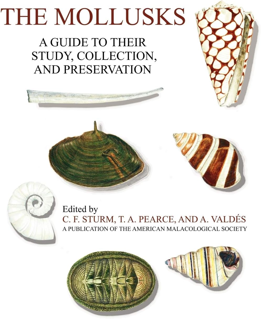 The Mollusks: A Guide to Their Study, Collection, and Preservation