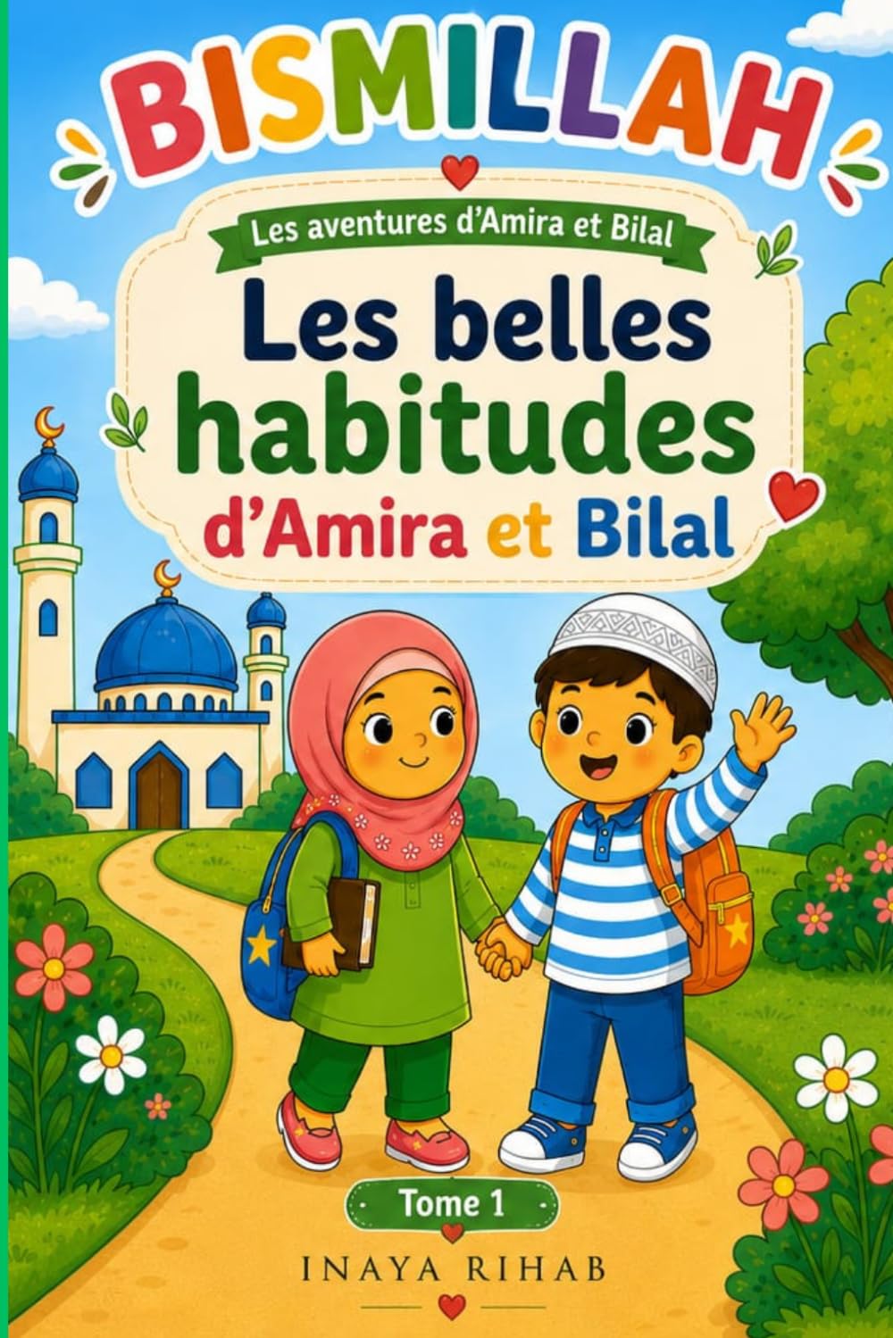 Bismillah Les Belles Habitudes d’Amira et Bilal: Livre éducatif islamique pour enfants - Les premières routines du petit musulman