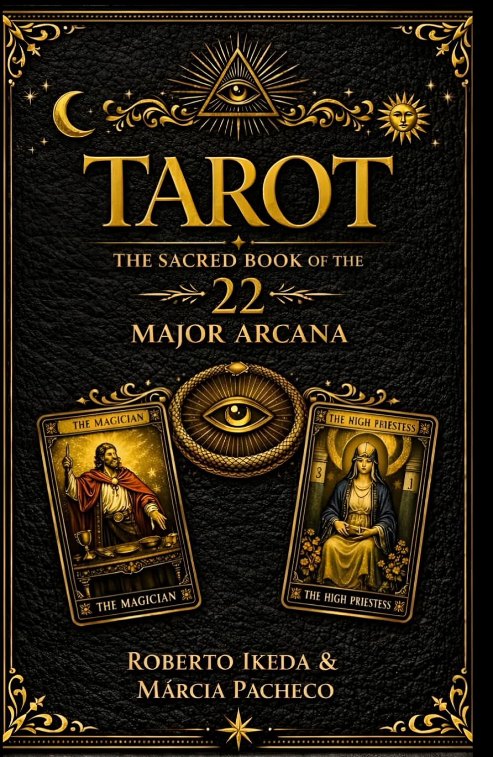 Tarot: The Sacred Book of the 22 Major Arcana (Tarot: The Sacred Trilogy)