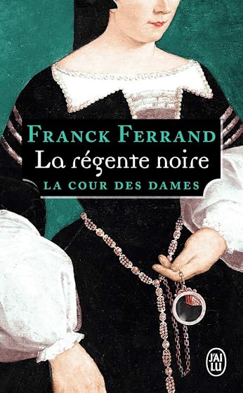 La Cour des Dames Volume 1: La Régente Noire