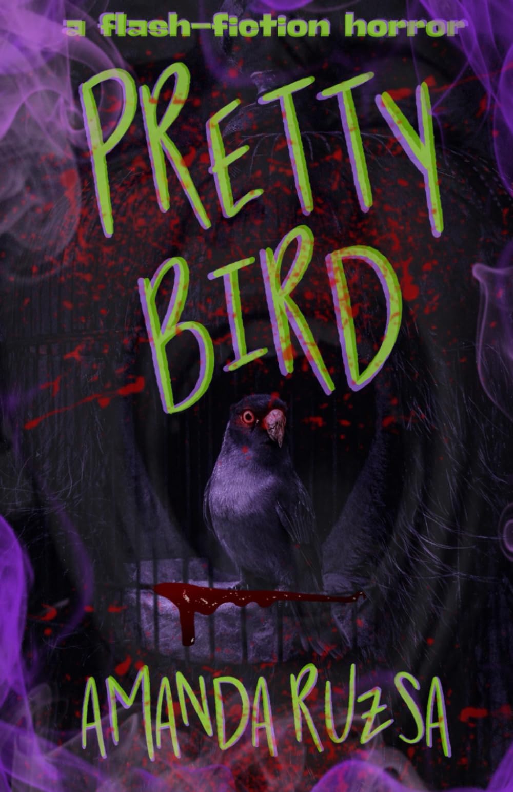 Pretty Bird: a flash-fiction horror (Flash-Fiction Horror Stories)