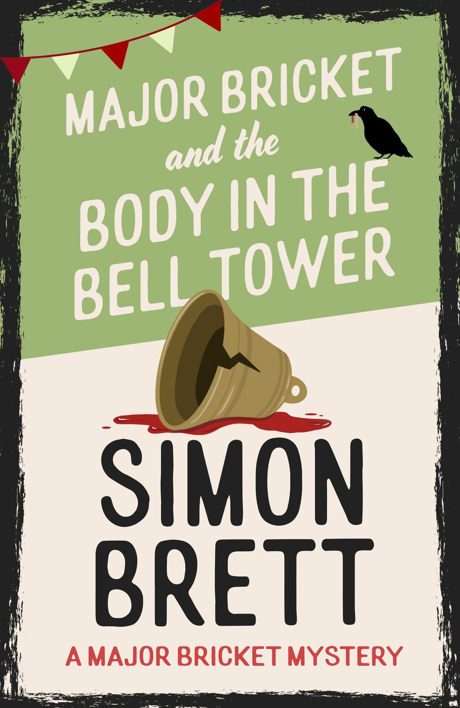 Major Bricket and the Body in the Bell Tower: A cosy crime mystery set in an English village (The Major Bricket Mysteries)