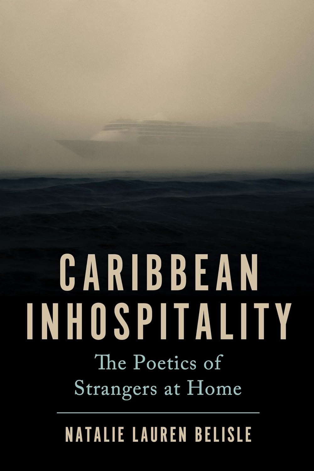 Caribbean Inhospitality: The Poetics of Strangers at Home (Critical Caribbean Studies)