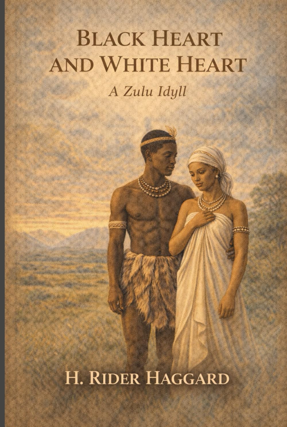 Black Heart and White Heart: A Zulu Idyll: Annotated