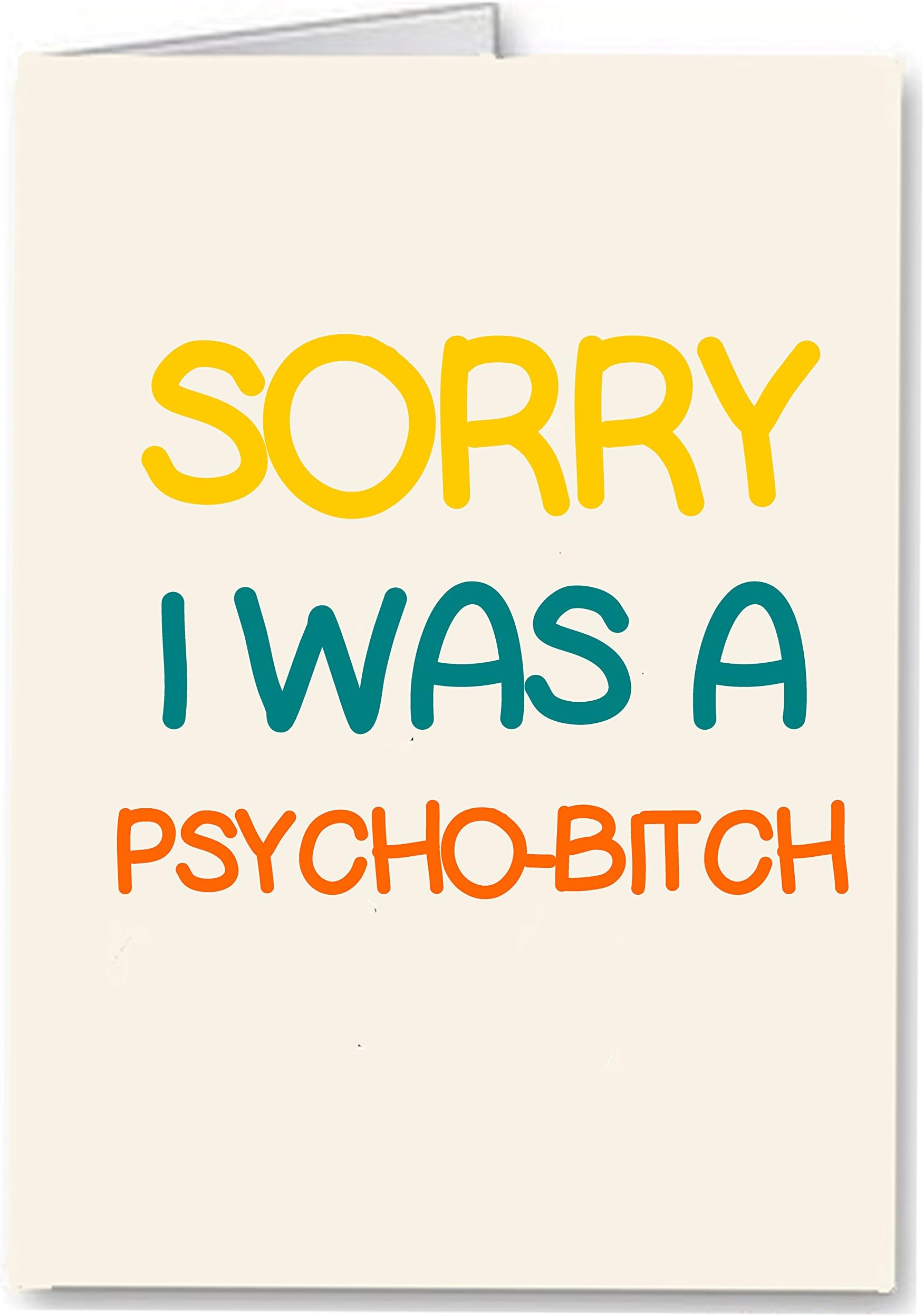 Sorry I Was a Psycho Bitch - Premium Quality Funny Card