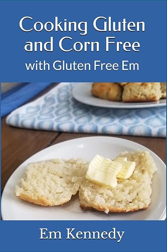 Cooking Gluten and Corn Free: with Gluten Free Em