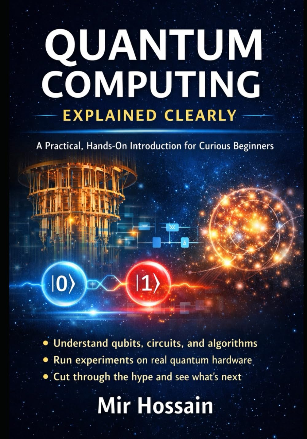 Quantum Computing Explained Clearly: A Practical Introduction to the Next Great Tech Shift