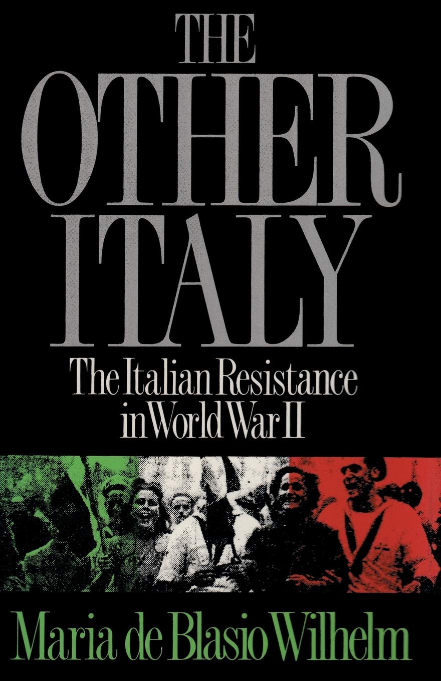 The Other Italy The Italian Resistance in World War II