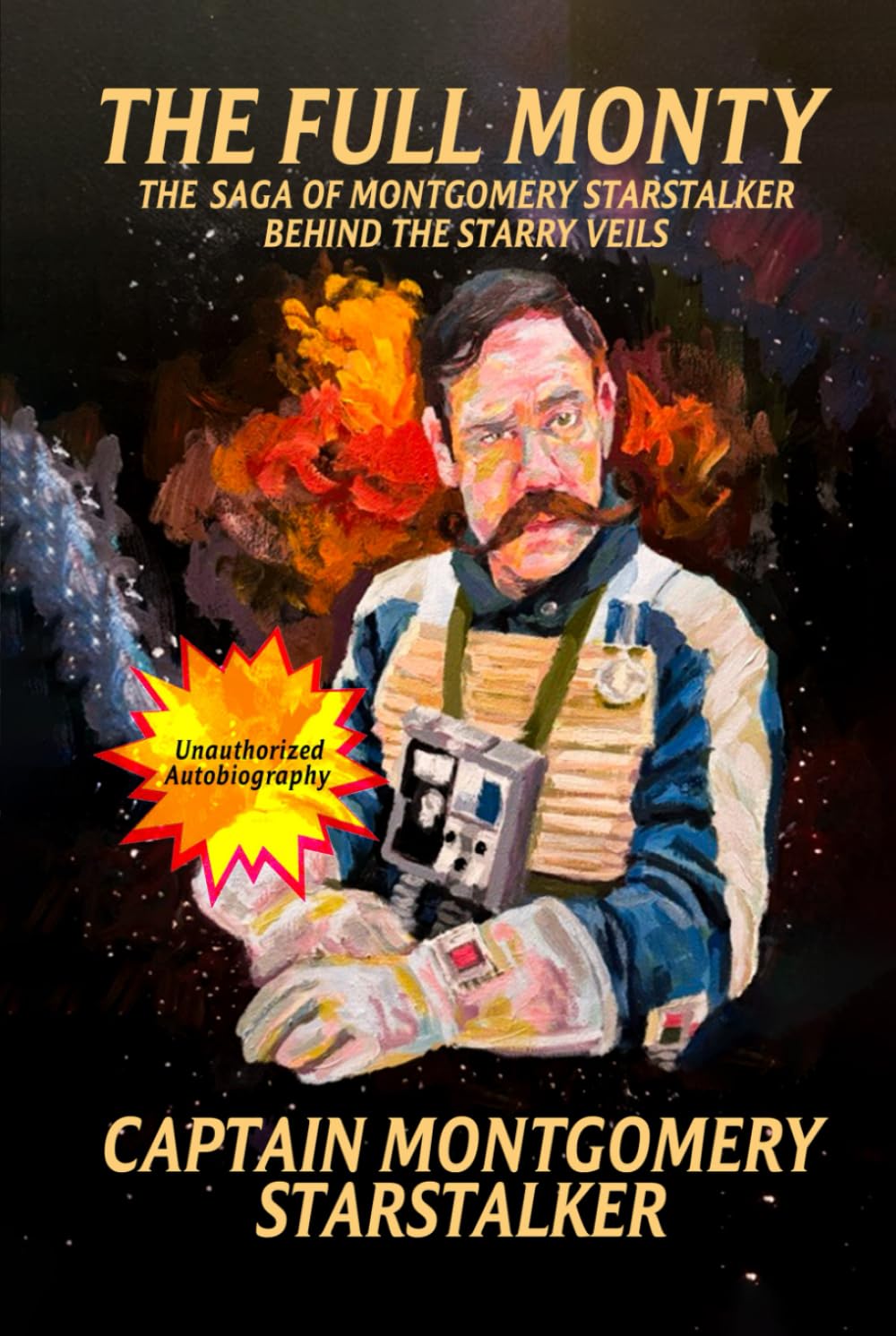 The Full Monty: The Saga of Montgomery Starstalker Behind the Starry Veils