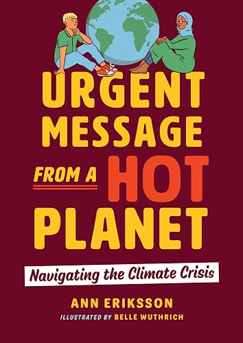 Urgent Message from a Hot Planet: Navigating the Climate Crisis (Orca Issues, 8)
