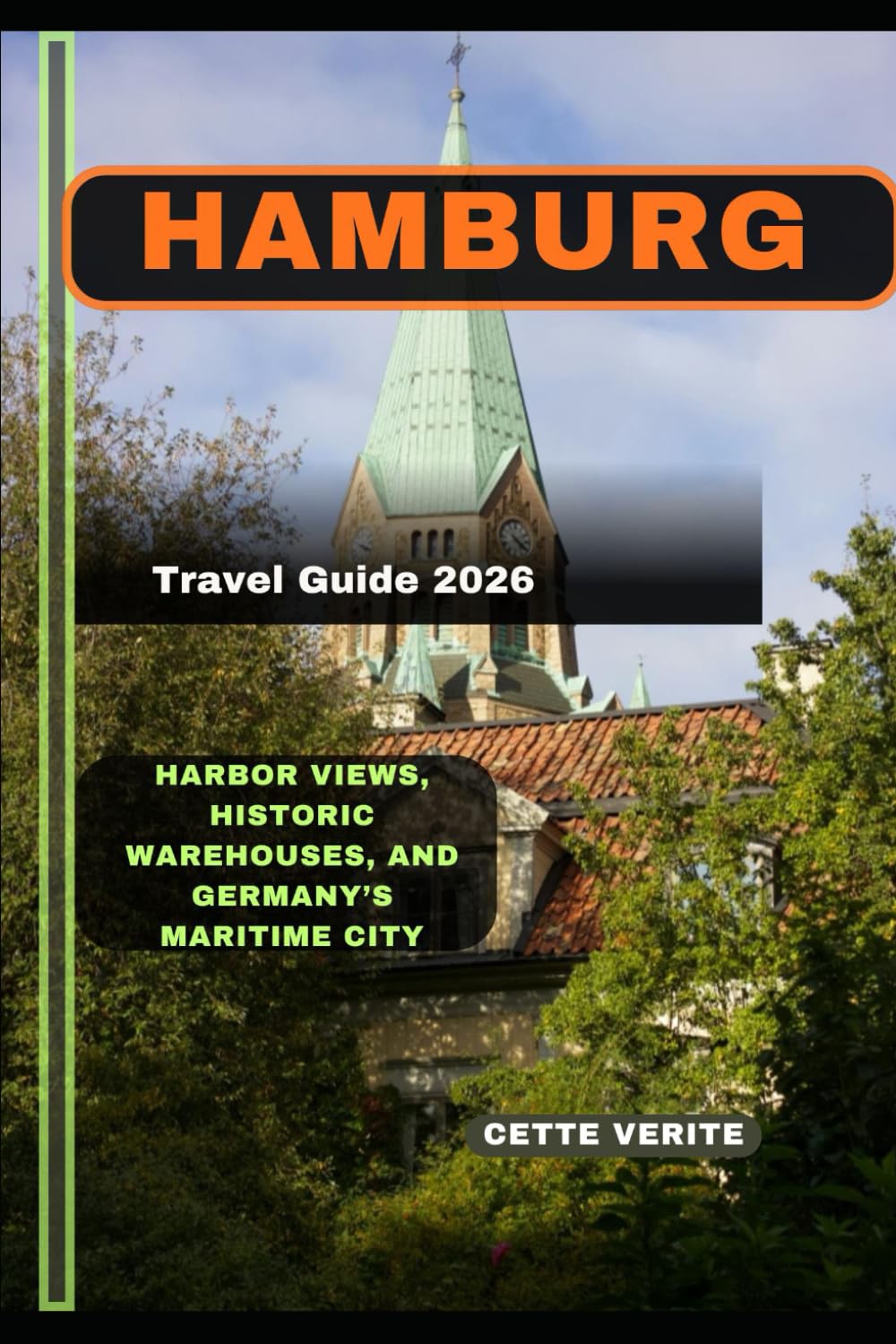 HAMBURG TRAVEL GUIDE 2026: HARBOR VIEWS, HISTORIC WAREHOUSES, AND GERMANY’S MARITIME CITY
