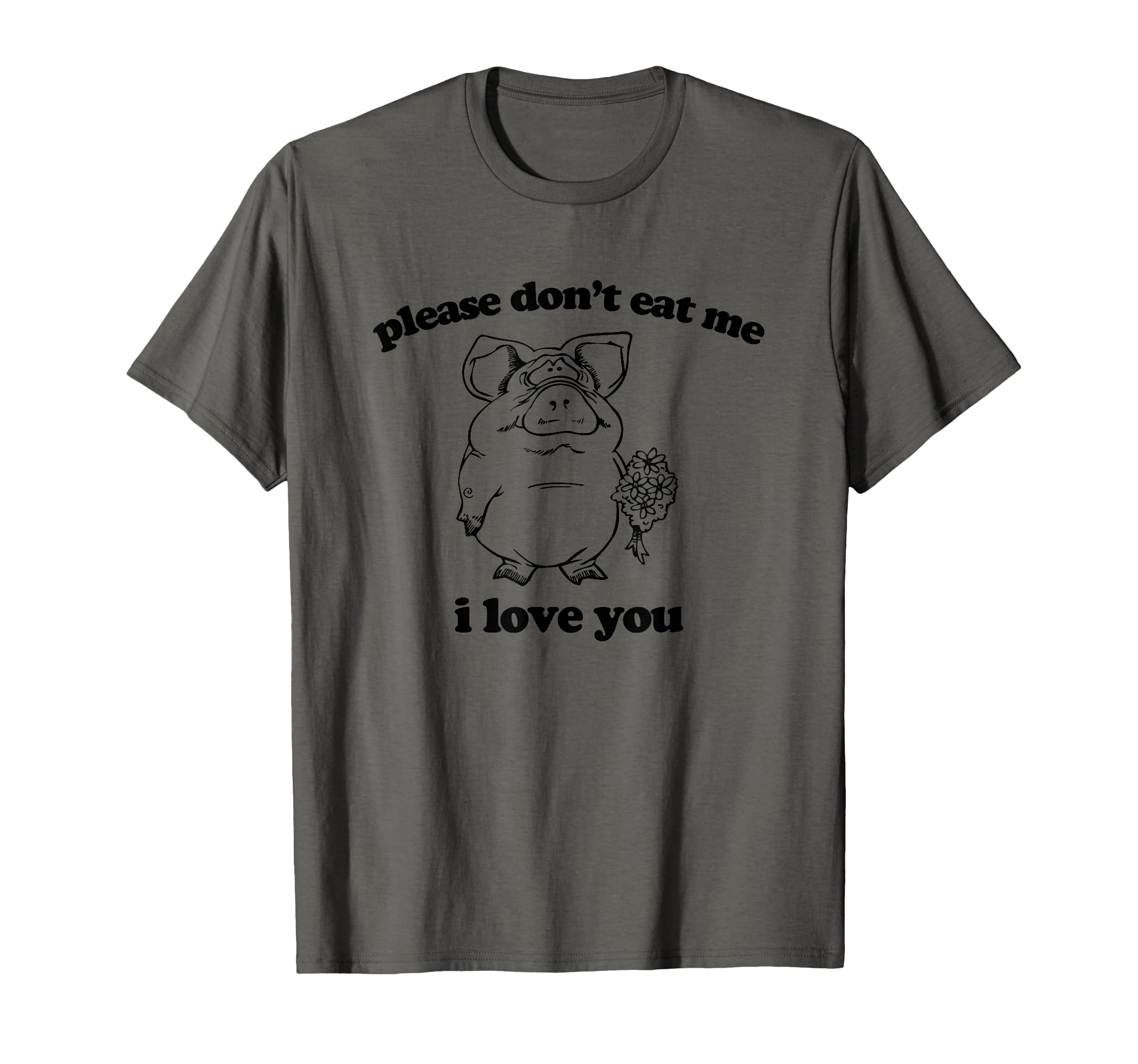 Please Don't Eat Me, I Love You T-Shirt funny saying novelty T-Shirt