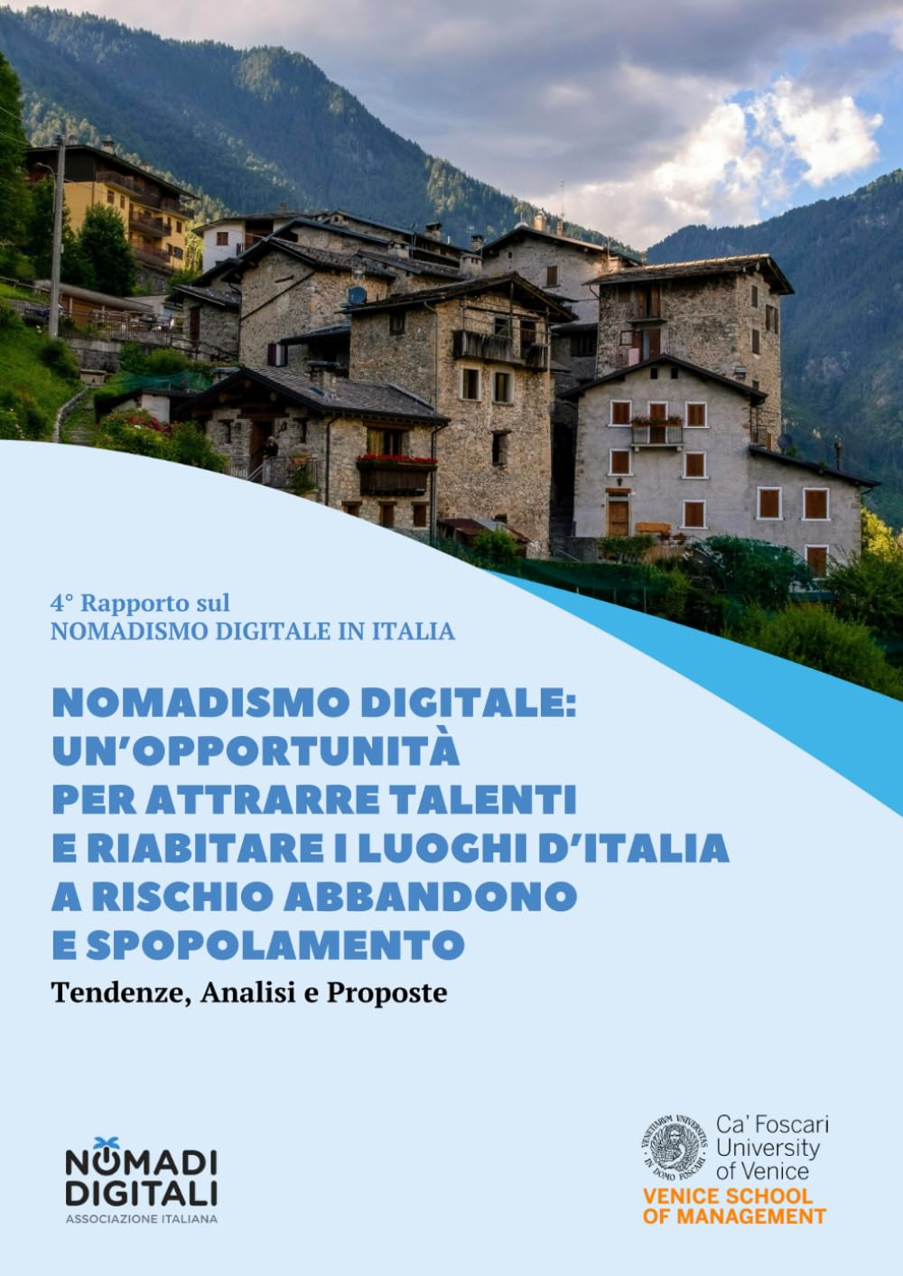 Nomadismo Digitale: un’opportunità per attrarre talenti e riabitare i luoghi d’Italia a rischio abbandono e spopolamento. Tendenze, Analisi e Proposte.