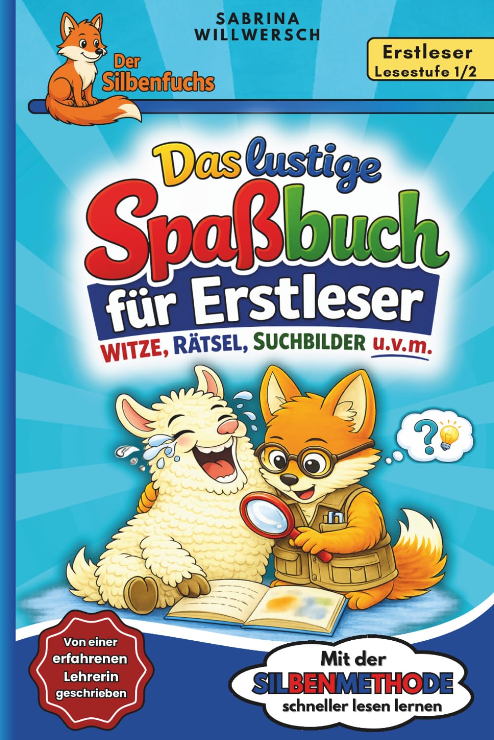 Das lustige Spaßbuch für Erstleser ab 6 Jahren in farbiger Silbenschrift: Lachen, Rätseln und Entdecken für Leseanfänger der 1. und 2. Klasse (Der Silbenfuchs)