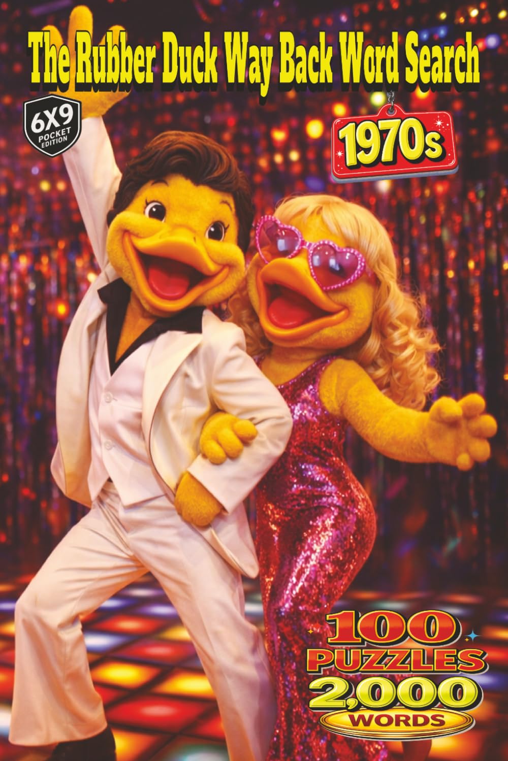 The Rubber Duck Way Back Word Search: 1970s: 100 Puzzles and 2,000 Words That Take You Back to the Sights, Sounds, and Everyday Life of the 1970s and the Spirit of a Fast-Changing Decade