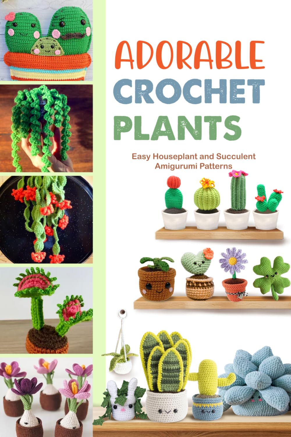 Adorable Crochet Plants: Easy Houseplant and Succulent Amigurumi Patterns