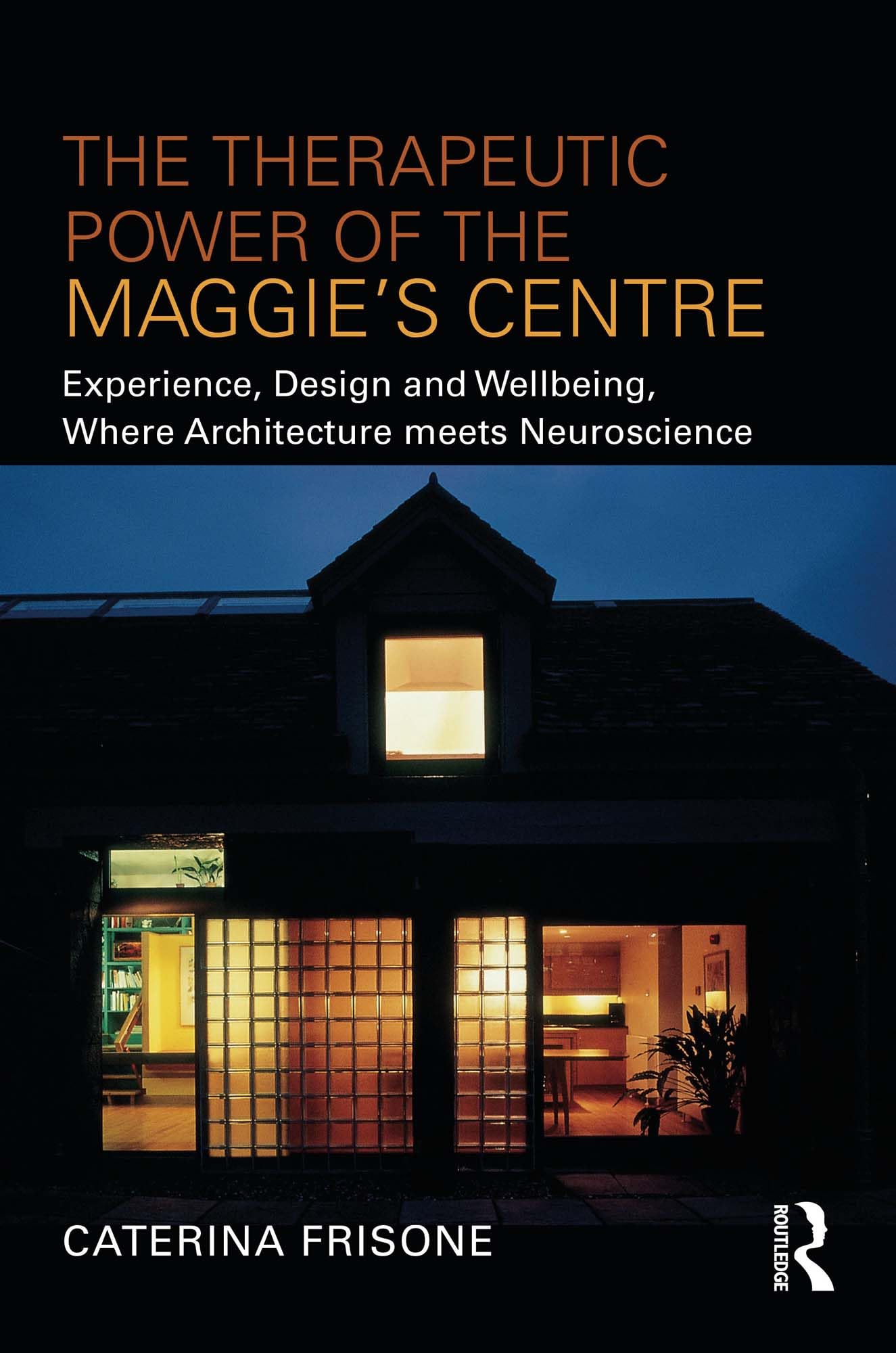 Maggie’s Centre design bien-être neurosciences livre architecture thérapeutique
