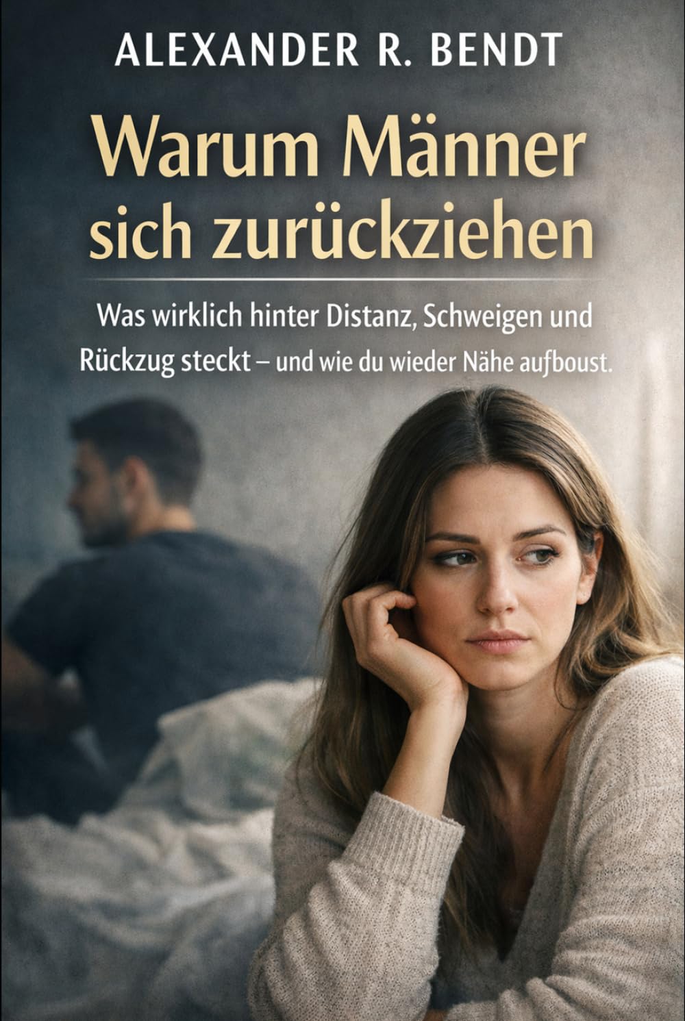 Warum Männer sich zurückziehen: Was wirklich hinter Distanz, Schweigen und Rückzug steckt – und wie du wieder Nähe aufbaust (Beziehungen, Selbstwert & innere Muster)